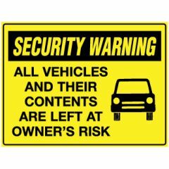 All Vehicles and Their Contents are Left at Owners Risk Signage _ Southland _ 6503