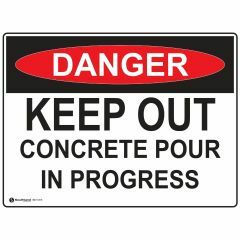 Danger Keep Out Concrete Pour In Progress Sign