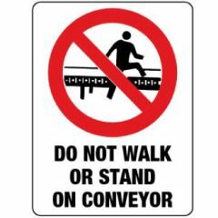Do Not Walk or Stand on Conveyor Signage _ Southland _ 3003