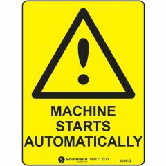 Machine Starts Automatically Signage _ Southland _ 4016