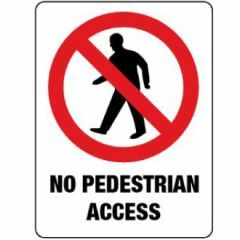 No Pedestrian Access Signage _ Southland _ 3007