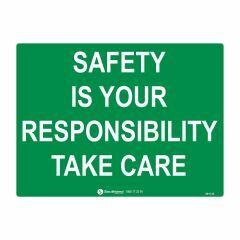 Safety Is Your Responsibility Take Care Sign