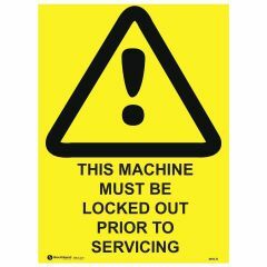 This Machine Must Be Locked Out Prior To Servicing Sign