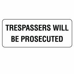 Trespassers will be Prosecuted Sign
