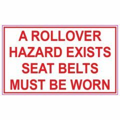 Warning A Rollover Hazard Exists Seat Belts Must Be Worn Sign