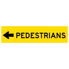 Pedestrians (Left Arrow), Multi Message 1200 x 300mm Corflute Class 1 Reflective