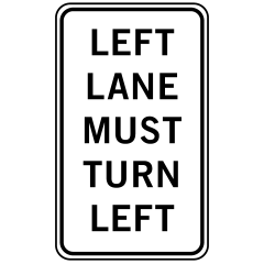 Left Lane Must Turn Left, 450 x 750mm Aluminium, Class 1 Reflective