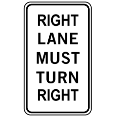 Right Lane Must Turn Right, 450 x 750mm Aluminium, Class 1 Reflective