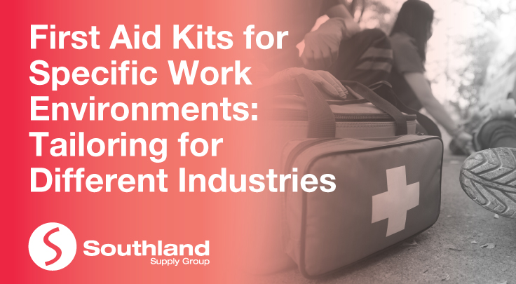First Aid Kits for Specific Work Environments