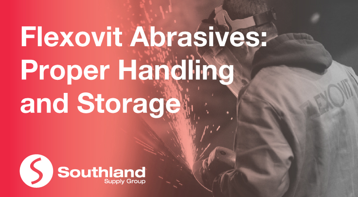Flexovit Abrasives: Proper Handling and Storage 