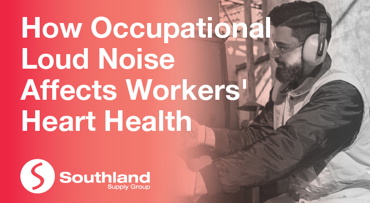 How Occupational Loud Noise Affects Workers' Heart Health