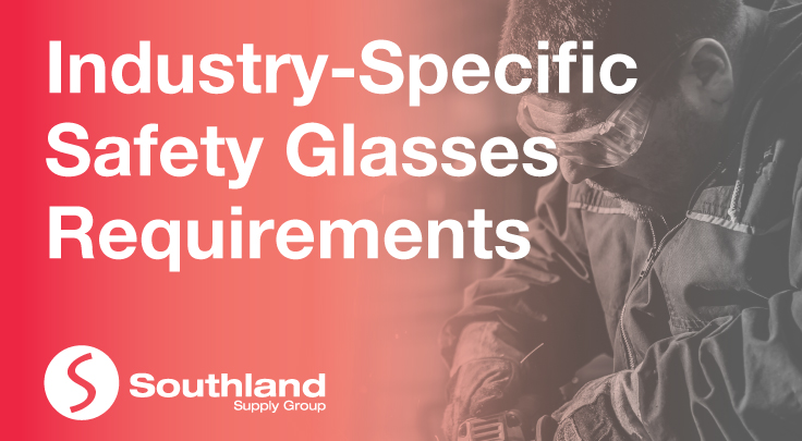 Industry-Specific Safety Glasses Requirements 