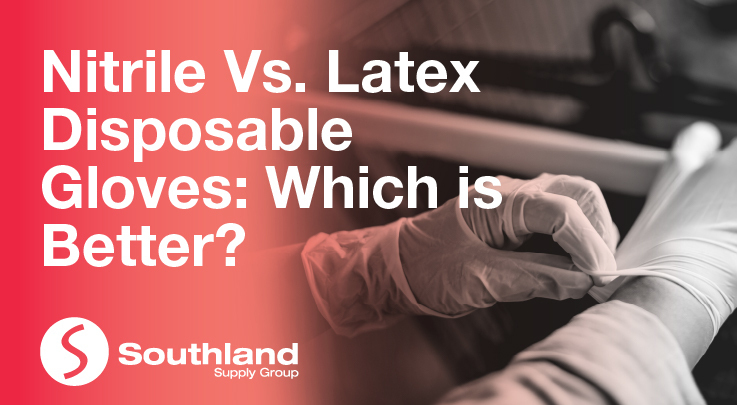 Nitrile Vs. Latex Disposable Gloves: Which is Better?