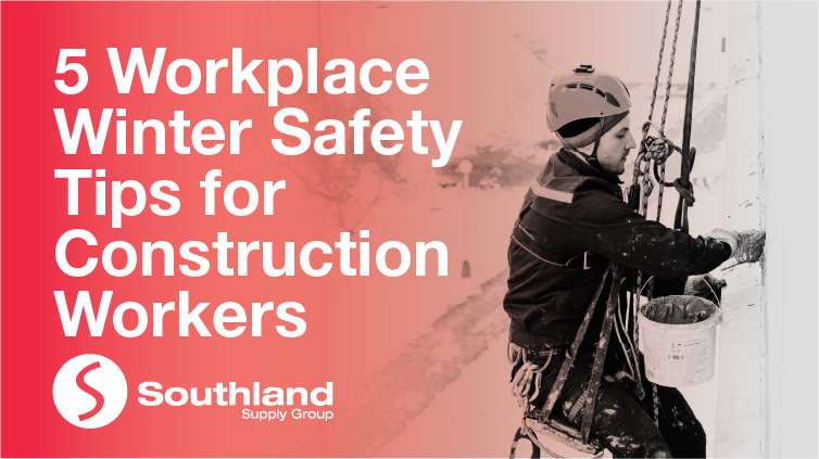 5 Workplace Winter Safety Tips for Constructions Workers