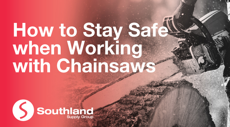 How to Stay Safe when Working with Chainsaws
