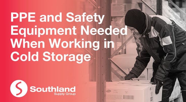 PPE and Safety Equipment Needed When Working in Cold Storage Banner