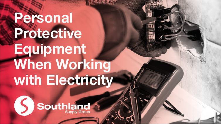 Personal Protective Equipment When Working with Electricity