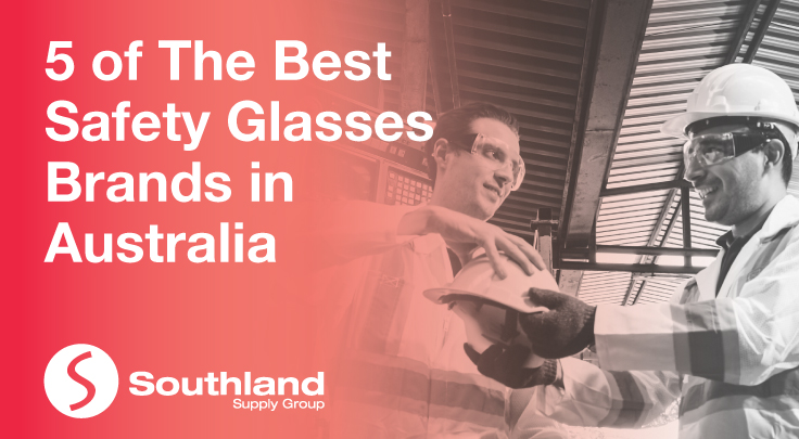 5 of the best Safety Glasses Brands in Australia 