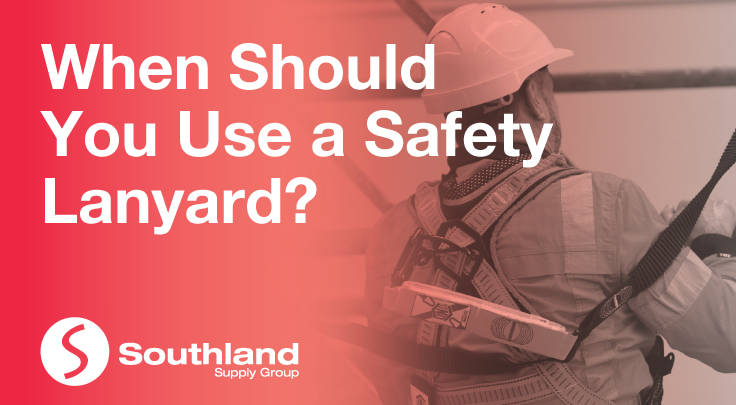 When Should You Use a Safety Lanyard? 