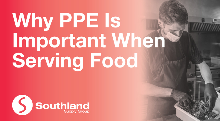 Why PPE Is Important When Serving Food
