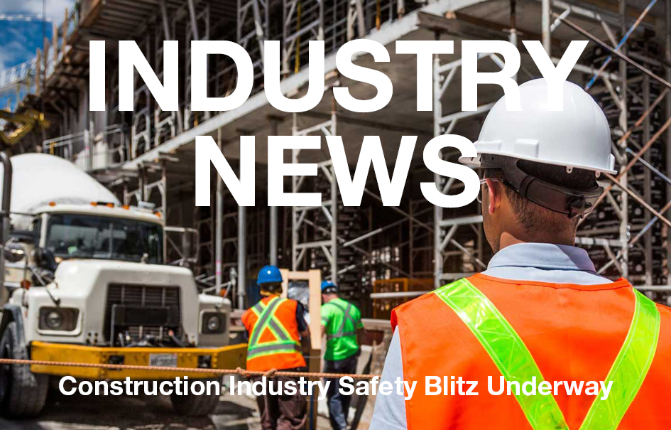 Construction Industry Safety Blitz Underway